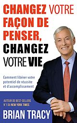 eBook (epub) Changez votre façon de penser, changez votre vie de Brian Tracy