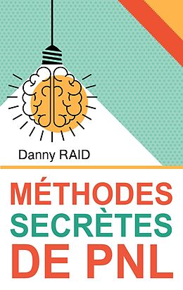 eBook (epub) Méthodes secrètes de PNL de Danny Raid