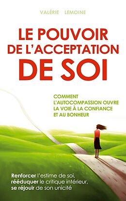 eBook (epub) Le pouvoir de l'acceptation de soi de Valérie Lemoine