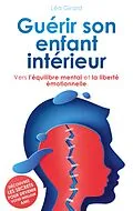 E-Book (epub) Guérir son enfant intérieur von Léa Girard