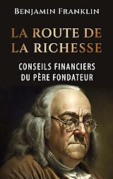 E-Book (epub) La Route de la Richesse von Benjamin Franklin
