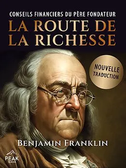 E-Book (epub) La Route de la Richesse von Benjamin Franklin