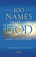 E-Book (epub) 100 Names of God Daily Devotional von Christopher D Hudson