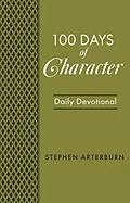 E-Book (epub) 100 Days of Character von Stephen Arterburn