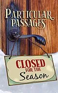 E-Book (epub) Particular Passages: Closed for the Season von Lee F. Patrick, Kay Hanifen, Brian Macdonald