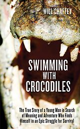 eBook (epub) Swimming with Crocodiles de Will Chaffey