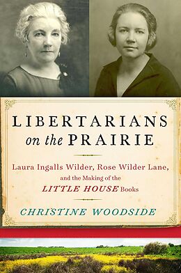 E-Book (epub) Libertarians on the Prairie von Christine Woodside