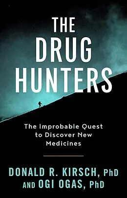 E-Book (epub) The Drug Hunters von Donald R. Kirsch, Ogi Ogas