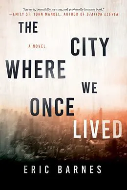 E-Book (epub) The City Where We Once Lived von Eric Barnes