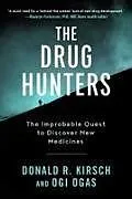 Kartonierter Einband The Drug Hunters von Donald R Kirsch, Ogi Ogas