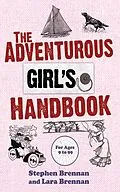 E-Book (epub) The Adventurous Girl's Handbook von Stephen Brennan, Lara Brennan