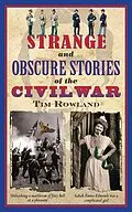 E-Book (epub) Strange and Obscure Stories of the Civil War von Tim Rowland