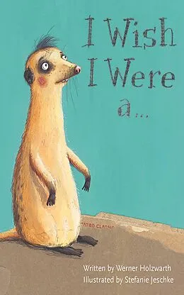 E-Book (epub) I Wish I Were a . . . von Werner Holzwarth