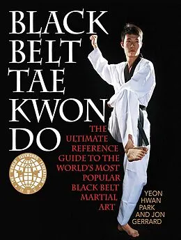 E-Book (epub) Black Belt Tae Kwon Do von Yeon Hwan Park, Jon Gerrard