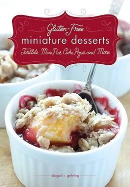 E-Book (epub) Gluten-Free Miniature Desserts von Abigail R. Gehring