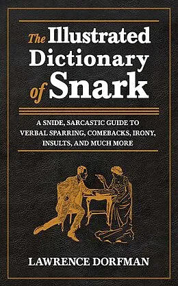 E-Book (epub) The Illustrated Dictionary of Snark von Lawrence Dorfman