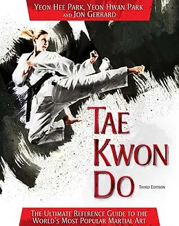 E-Book (epub) Tae Kwon Do von Yeon Hee Park, Yeon Hwan Park, Jon Gerrard