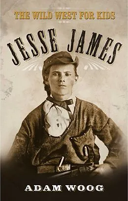 E-Book (epub) Jesse James von Adam Woog