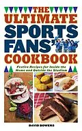 E-Book (epub) The Ultimate Sports Fans' Cookbook von David Bowers