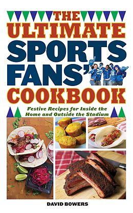 E-Book (epub) The Ultimate Sports Fans' Cookbook von David Bowers