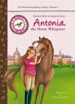 E-Book (epub) Antonia, the Horse Whisperer von Elisabeth Zoller