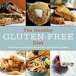 E-Book (epub) The Healthy Gluten-Free Diet von Abigail R. Gehring