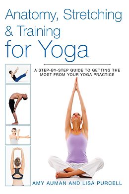 E-Book (epub) Anatomy, Stretching & Training for Yoga von Amy Auman, Lisa Purcell
