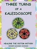 E-Book (epub) Three Turns of a Kaleidoscope von Bonnie Suzanne Johnson