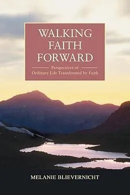 E-Book (epub) Walking Faith Forward von Melanie Blievernicht