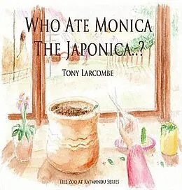 E-Book (epub) Who Ate Monica The Japonica von Larcombe Tony