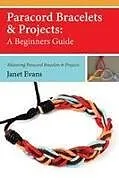 Kartonierter Einband (Kt) Paracord Bracelets & Projects von Janet Evans