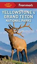 E-Book (epub) Frommer's Yellowstone and Grand Teton National Parks von Kwak-Hefferan Elisabeth