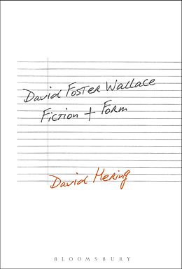E-Book (pdf) David Foster Wallace: Fiction and Form von David Hering