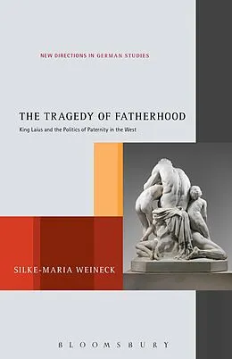E-Book (epub) The Tragedy of Fatherhood von Silke-Maria Weineck