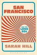 E-Book (pdf) San Francisco and the Long 60s von Sarah Hill