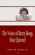 E-Book (epub) Voice of Betty Boop, Mae Questel von James D Taylor Jr.