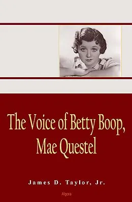 E-Book (epub) Voice of Betty Boop, Mae Questel von James D Taylor Jr.