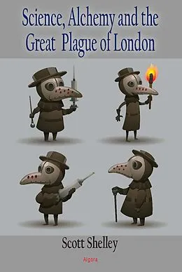 E-Book (epub) Science, Alchemy and the Great Plague of London von William Scott Shelley