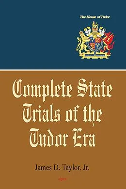 E-Book (epub) Complete State Trials of the Tudor Era von James D Taylor