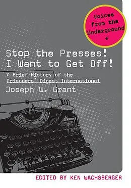 E-Book (epub) Stop the Presses! I Want to Get Off! von Joseph W. Grant