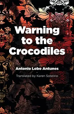 E-Book (epub) Warning to the Crocodiles von Antonio Lobo Antunes