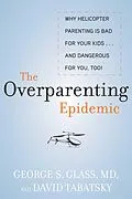 E-Book (epub) The Overparenting Epidemic von George Glass, David Tabatsky