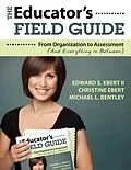 E-Book (epub) The Educator's Field Guide von Edward S. Ebert II, Christine Ebert, Michael L. Bentley