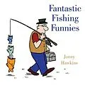 E-Book (epub) Fantastic Fishing Funnies von Jonny Hawkins