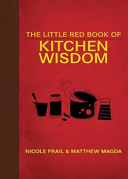 E-Book (epub) The Little Red Book of Kitchen Wisdom von Nicole Frail, Matthew Magda