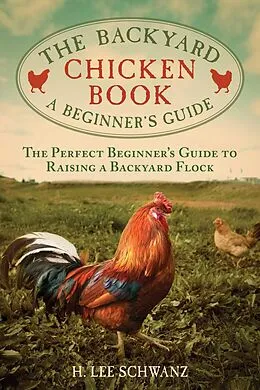 E-Book (epub) The Backyard Chicken Book von H. Lee Schwanz