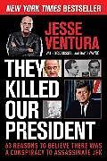 Kartonierter Einband They Killed Our President von Jesse Ventura