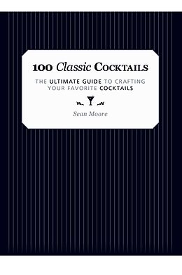 E-Book (epub) 100 Classic Cocktails von Sean Moore