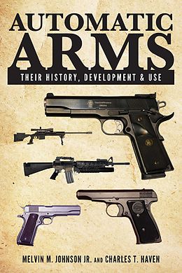 eBook (epub) Automatic Arms de Melvin M. Johnson, Charles T. Haven