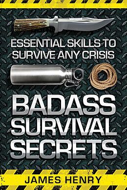 eBook (epub) Badass Survival Secrets de James Henry